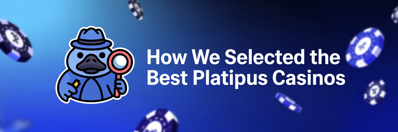 How We Selected the Best Platipus Casinos